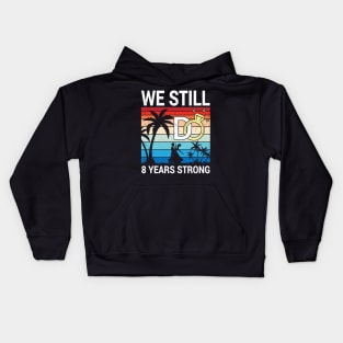 Husband Wife Married Anniversary We Still Do 8 Years Strong Kids Hoodie